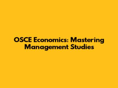 OSCE Economics: Mastering Management Studies
