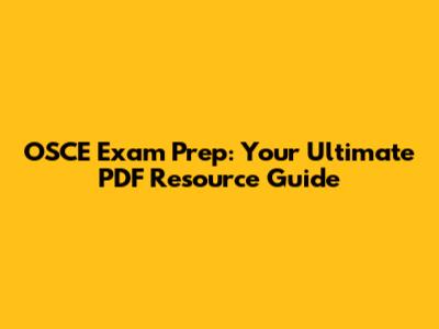 OSCE Exam Prep: Your Ultimate PDF Resource Guide