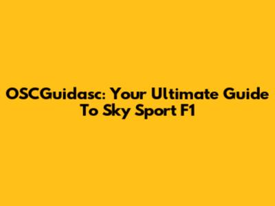OSCGuidasc: Your Ultimate Guide To Sky Sport F1