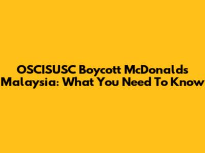 OSCISUSC Boycott McDonald's Malaysia: What You Need To Know
