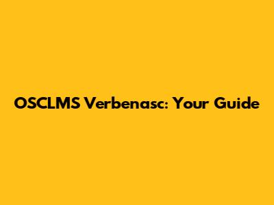 OSCLMS Verbenasc: Your Guide