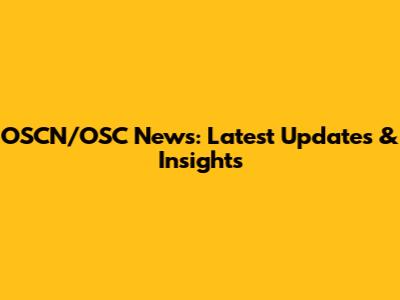 OSCN/OSC News: Latest Updates & Insights