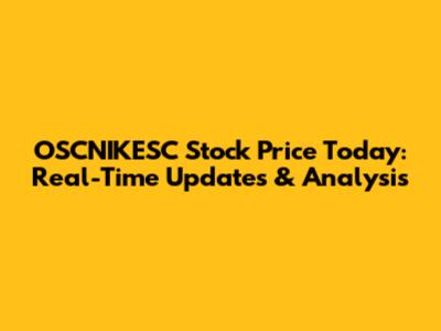 OSCNIKESC Stock Price Today: Real-Time Updates & Analysis