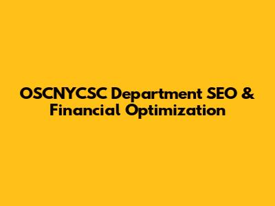 OSCNYCSC Department SEO & Financial Optimization