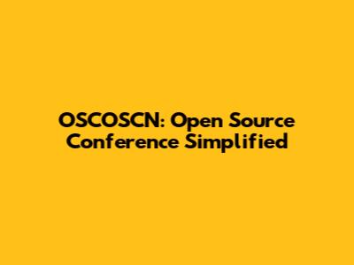 OSCOSCN: Open Source Conference Simplified