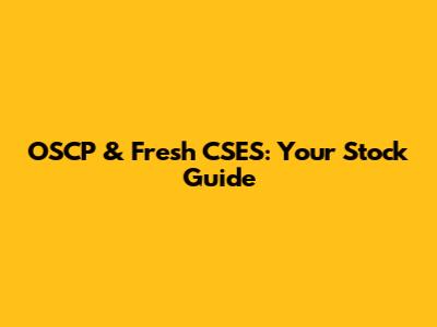OSCP & Fresh CSES: Your Stock Guide