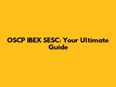 OSCP IBEX SESC: Your Ultimate Guide