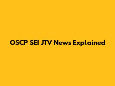 OSCP SEI JTV News Explained