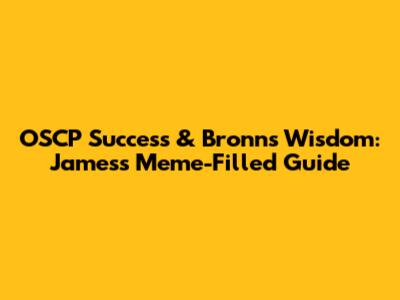 OSCP Success & Bronn's Wisdom: James's Meme-Filled Guide