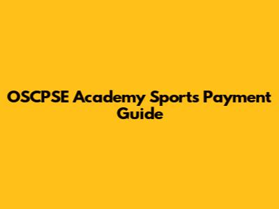 OSCPSE Academy Sports Payment Guide