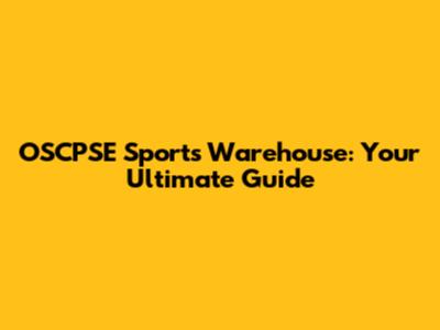 OSCPSE Sports Warehouse: Your Ultimate Guide