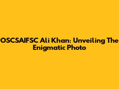 OSCSAIFSC Ali Khan: Unveiling The Enigmatic Photo