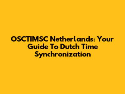 OSCTIMSC Netherlands: Your Guide To Dutch Time Synchronization