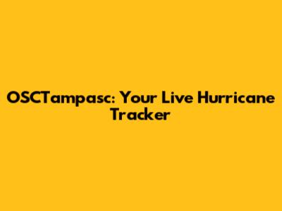 OSCTampasc: Your Live Hurricane Tracker