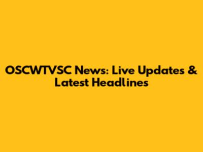OSCWTVSC News: Live Updates & Latest Headlines