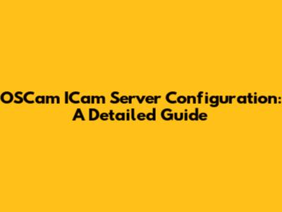 OSCam ICam Server Configuration: A Detailed Guide