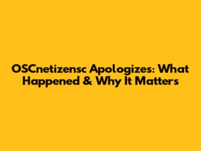 OSCnetizensc Apologizes: What Happened & Why It Matters