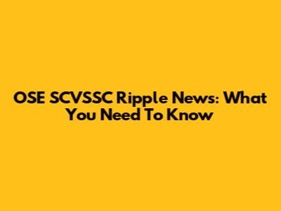 OSE SCVSSC Ripple News: What You Need To Know
