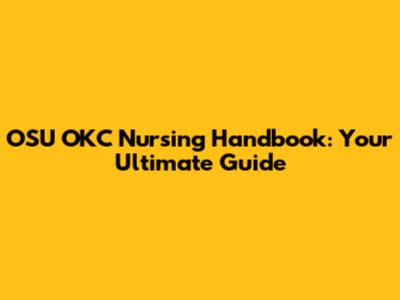 OSU OKC Nursing Handbook: Your Ultimate Guide
