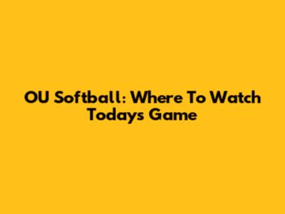 OU Softball: Where To Watch Today's Game