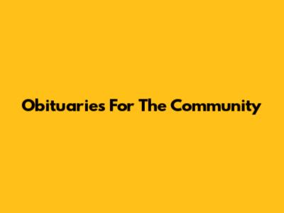 Obituaries For The Community