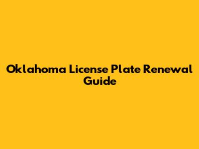 Oklahoma License Plate Renewal Guide