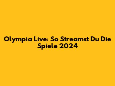 Olympia Live: So Streamst Du Die Spiele 2024