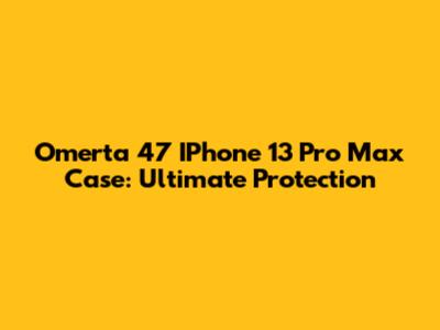 Omerta 47 IPhone 13 Pro Max Case: Ultimate Protection