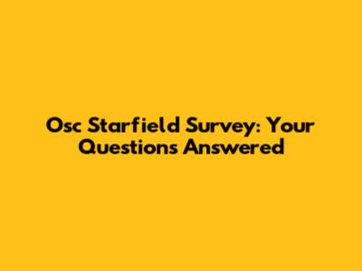 Osc Starfield Survey: Your Questions Answered