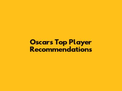 Oscar's Top Player Recommendations
