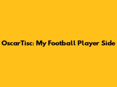 OscarTisc: My Football Player Side
