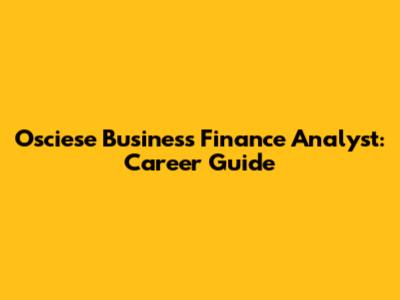 Osciese Business Finance Analyst: Career Guide