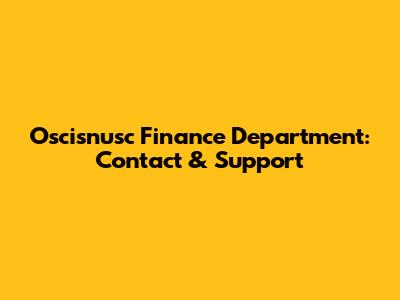 Oscisnusc Finance Department: Contact & Support