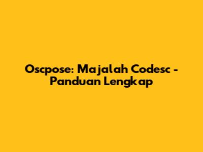 Oscpose: Majalah Codesc - Panduan Lengkap