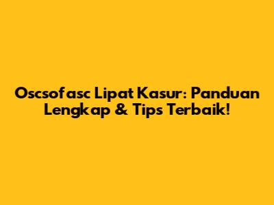 Oscsofasc Lipat Kasur: Panduan Lengkap & Tips Terbaik!