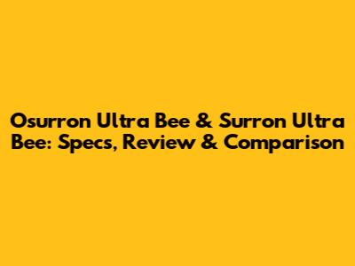 Osurron Ultra Bee & Surron Ultra Bee: Specs, Review & Comparison