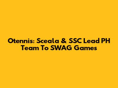 Otennis: Sceala & SSC Lead PH Team To SWAG Games