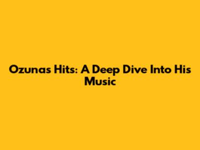 Ozuna's Hits: A Deep Dive Into His Music