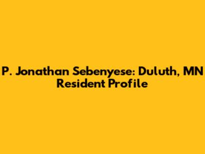 P. Jonathan Sebenyese: Duluth, MN Resident Profile