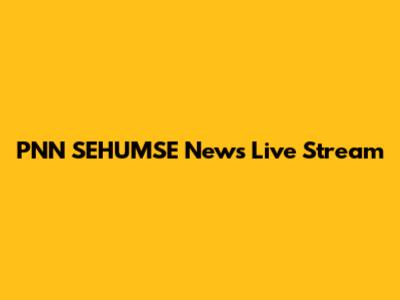 PNN SEHUMSE News Live Stream