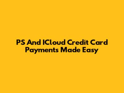 PS And ICloud Credit Card Payments Made Easy
