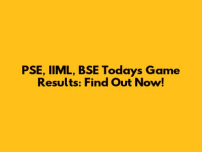 PSE, IIML, BSE Today's Game Results: Find Out Now!