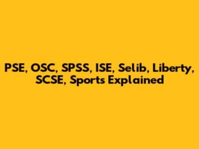 PSE, OSC, SPSS, ISE, Selib, Liberty, SCSE, Sports Explained