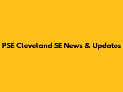 PSE Cleveland SE News & Updates