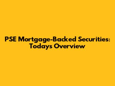 PSE Mortgage-Backed Securities: Today's Overview