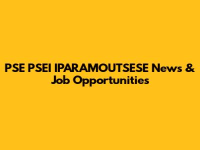 PSE PSEI IPARAMOUTSESE News & Job Opportunities
