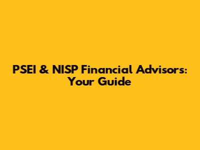 PSEI & NISP Financial Advisors: Your Guide