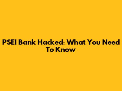 PSEI Bank Hacked: What You Need To Know
