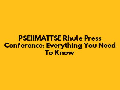 PSEIIMATTSE Rhule Press Conference: Everything You Need To Know