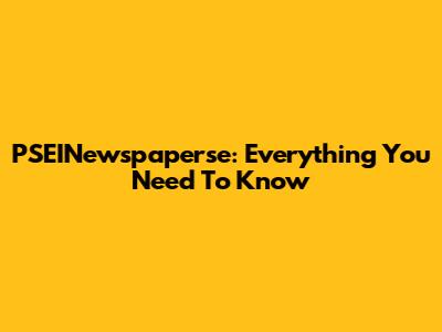 PSEINewspaperse: Everything You Need To Know